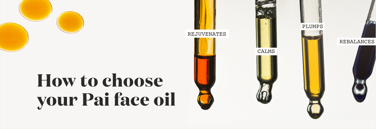 How to choose your Pai face oil